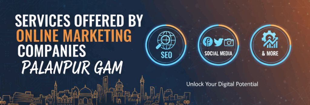 Affordable online marketing company in Palanpur Gam